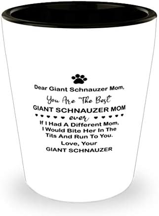 Sevgili dev Schnauzer anne, sen şimdiye kadarki en iyi dev Schnauzer annesin 1,5 Oz bardak.